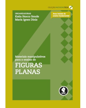 MATERIAIS MANIPULATIVOS PARA O ENSINO DE FIGURAS PLANAS: VOLUME 4