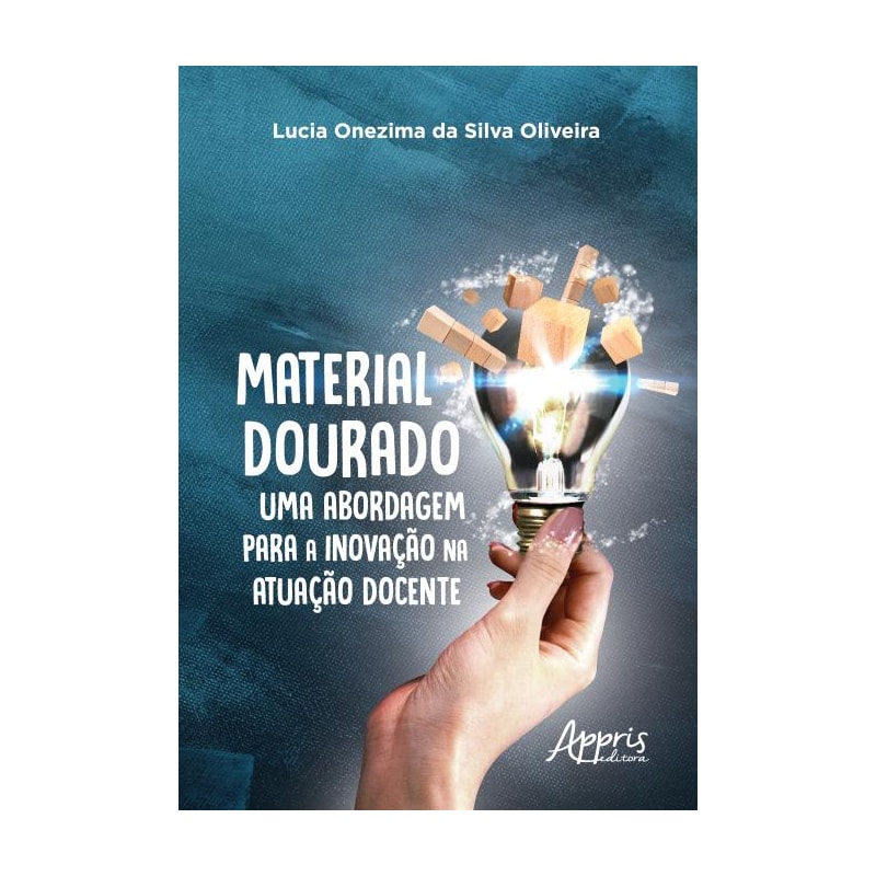 MATERIAL DOURADO, UMA ABORDAGEM PARA A INOVAÇÃO NA ATUAÇÃO DOCENTE