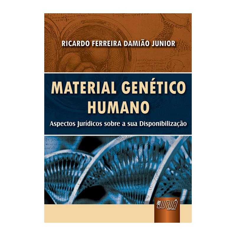 MATERIAL GENÉTICO HUMANO - ASPECTOS JURÍDICOS SOBRE A SUA DISPONIBILIZAÇÃO