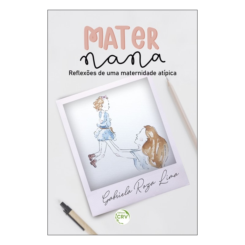 MATERNANA: REFLEXÕES DE UMA MATERNIDADE ATÍPICA