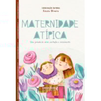 Maternidade atípica: uma jornada de amor, aceitação e crescimento