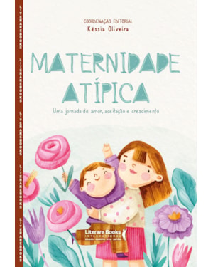 Maternidade atípica: uma jornada de amor, aceitação e crescimento