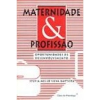 MATERNIDADE & PROFISSÃO: OPORTUNIDADES DE DESENVOLVIMENTO