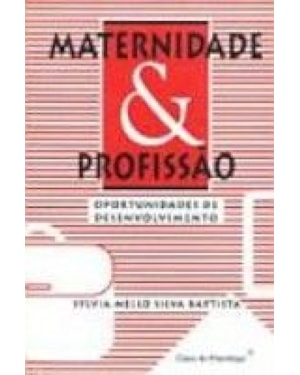 MATERNIDADE & PROFISSÃO: OPORTUNIDADES DE DESENVOLVIMENTO