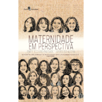 Maternidade em Perspectiva: Entre ecos do passado e gritos do agora
