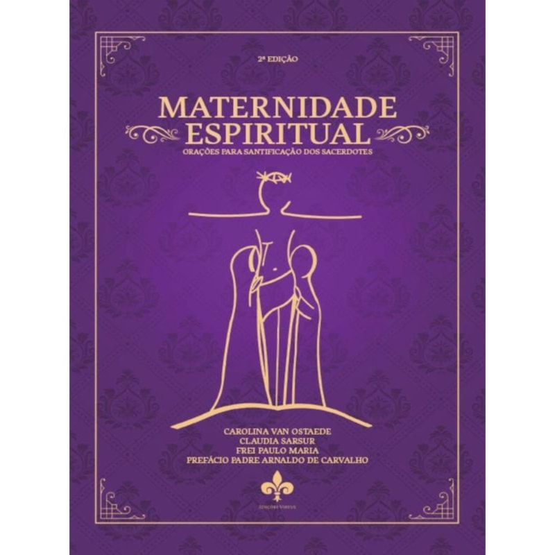MATERNIDADE ESPIRITUAL - ORAÇÕES PARA SANTIFICAÇÃO DOS SACERDOTES