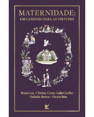 Maternidade: Um caminho para as virtudes