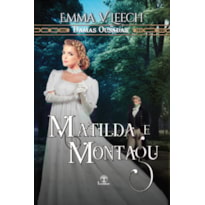 MATILDA E MONTAGU (DAMAS OUSADAS)