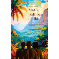 MATO, PALHOÇA E PILÃO: O QUILOMBO, DA ESCRAVIDÃO ÀS COMUNIDADES REMANESCENTES [1532-2004]