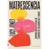 MATRESCÊNCIA: SOBRE A METAMORFOSE DA GRAVIDEZ, DO PARTO E DA MATERNIDADE