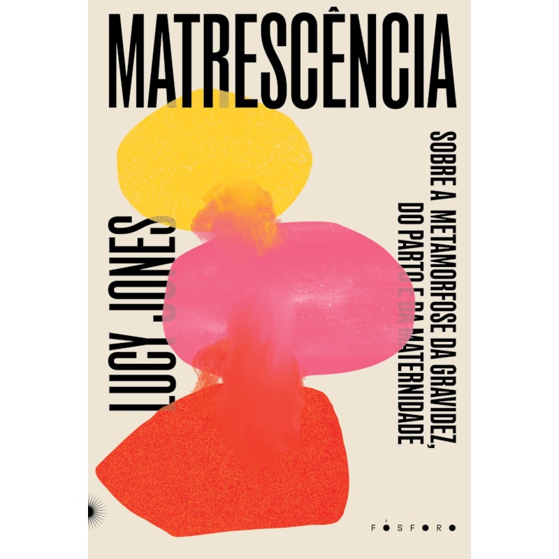 MATRESCÊNCIA: SOBRE A METAMORFOSE DA GRAVIDEZ, DO PARTO E DA MATERNIDADE