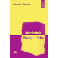 MATRIMÔNIO, ALIANÇA, REINO