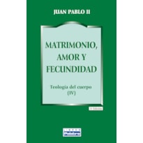 MATRIMONIO, AMOR Y FECUNDIDAD