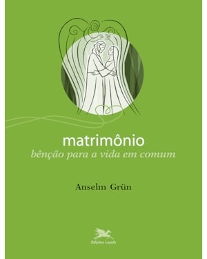 MATRIMÔNIO: BÊNÇÃO PARA A VIDA EM COMUM