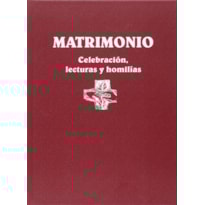 MATRIMONIO CELEBRACION LECTURAS Y HOMILIAS