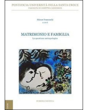 MATRIMONIO E FAMIGLIA - LA QUESTIONE ANTROPOLOGICA