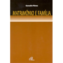 MATRIMÔNIO E FAMÍLIA