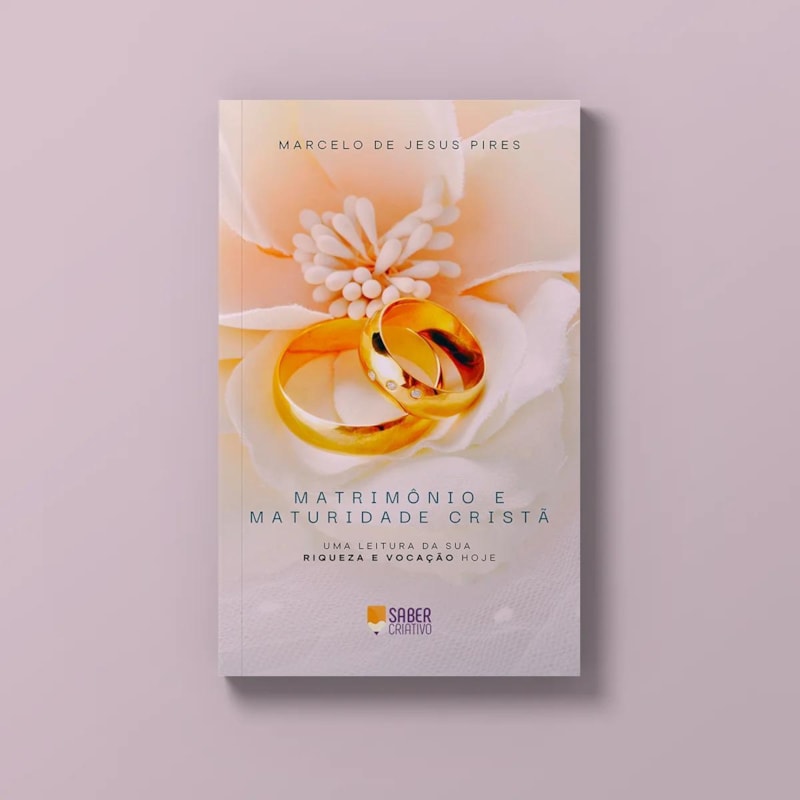 MATRIMÔNIO E MATURIDADE CRISTÃ - MARCELO DE JESUS PIRES
