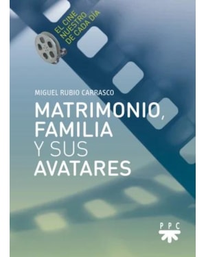 MATRIMONIO, FAMILIA Y SUS AVATARES