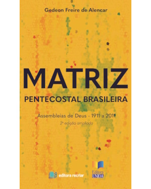 Matriz pentecostal brasileira: assembleias de Deus - 1911 a 2011