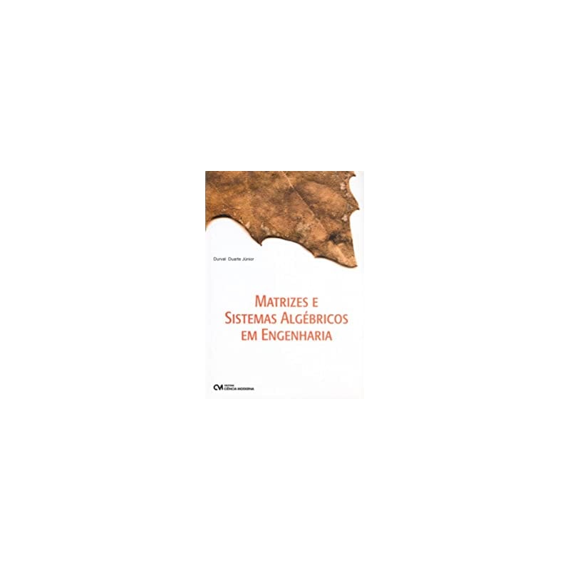 MATRIZES E SISTEMAS ALGEBRICOS EM ENGENHARIA - 1