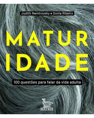 MATURIDADE: 100 QUESTÕES PARA FALAR DA VIDA ADULTA