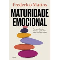 MATURIDADE EMOCIONAL: POR QUE ALGUMAS PESSOAS AGEM COMO ADULTAS E OUTRAS NÃO