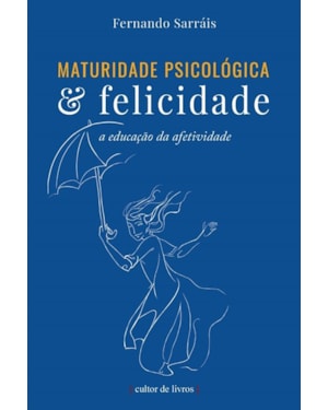 Maturidade psicológica e felicidade - a educação da afetividade