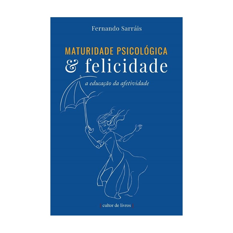Maturidade psicológica e felicidade - a educação da afetividade