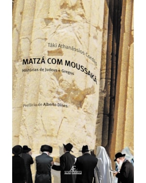 MATZÁ COM MOUSSAKÁ: HISTÓRIAS DE JUDEUS E GREGOS