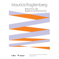 MAURÍCIO TRAGTENBERG - 10 ANOS DE ENCANTAMENTO