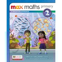 Max maths primary 2: a Singapore approach - Student book