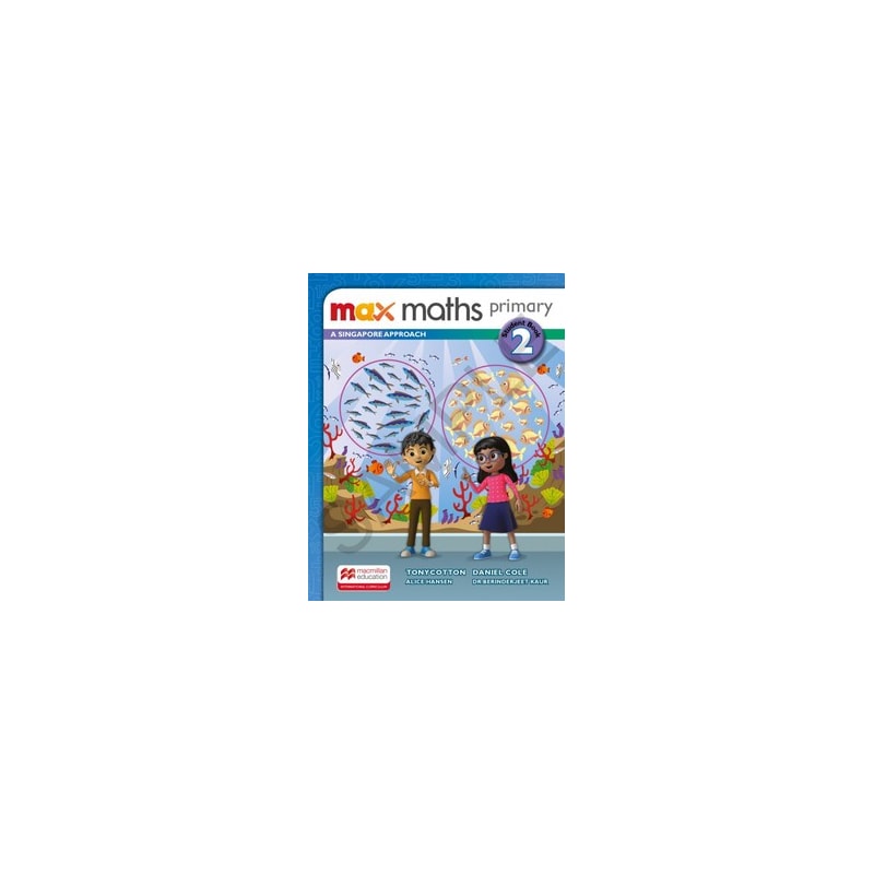 Max Maths Primary-a Singapore Aproach Student Book W/Dsb-(2): a Singapore approach - Student book