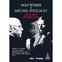 MAX WEBER E MICHEL FOUCAULT