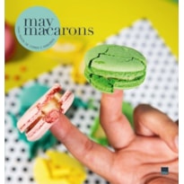 MAY MACARONS - UMA FESTA DE CORES E SABORES