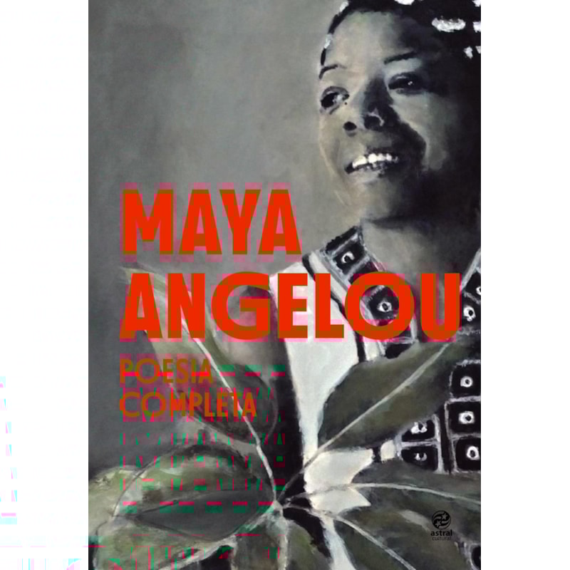 MAYA ANGELOU - POESIA COMPLETA