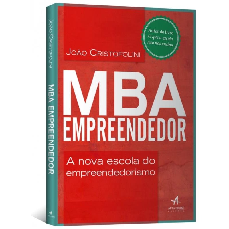 Mba empreendedor : a nova escola do empreendedorismo