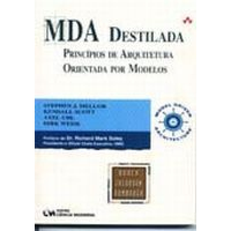 MDA DESTILADA - PRINCIPIOS DE ARQUITETURA ORIENTADA...