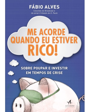 Me acorde quando eu estiver rico!