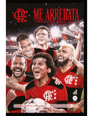 ME ARREBATA - EPOPEIAS RUBRO-NEGRAS - VOL 3