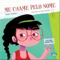 ME CHAME PELO NOME - DIGA NÃO AO BULLYING