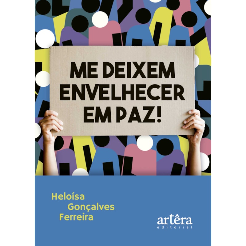 ME DEIXEM ENVELHECER EM PAZ!