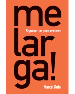 ME LARGA!: SEPARAR-SE PARA CRESCER