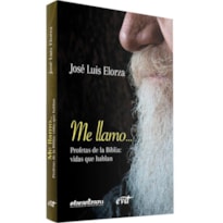 ME LLAMO: PROFETAS DE LA BIBLIA: VIDAS QUE HABLAN