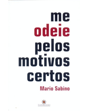 ME ODEIE PELOS MOTIVOS CERTOS