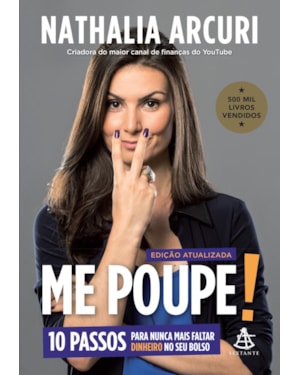 ME POUPE! (EDIÇÃO ATUALIZADA): 10 PASSOS PARA NUNCA MAIS FALTAR DINHEIRO NO SEU BOLSO