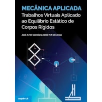 Mecânica aplicada: trabalhos virtuais aplicado ao equilíbrio estático de corpos rígidos
