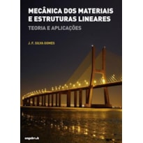 Mecânica dos materiais e estruturas lineares - teoria e aplicações