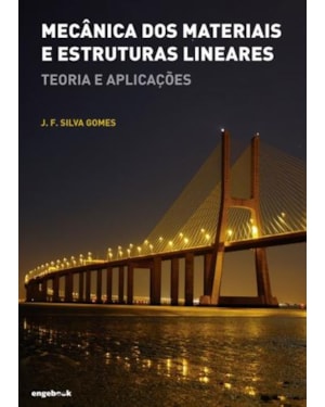 Mecânica dos materiais e estruturas lineares - teoria e aplicações
