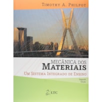 MECÂNICA DOS MATERIAIS - UM SISTEMA INTEGRADO DE ENSINO